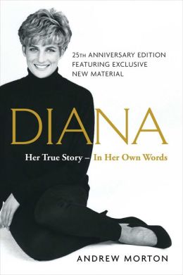 Diana: Her True Story In Her Own Words By Andrew Morton | 9781439187883 ...