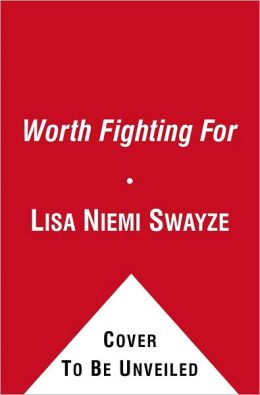 Worth Fighting For: Love, Loss, and Moving Forward