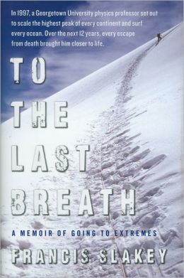 To the Last Breath: A Memoir of Going to Extremes