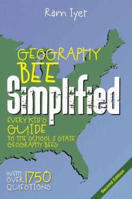 Geography Bee Simplified : Every Kid's Guide to the School & State Geography Bees