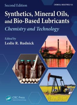 Synthetics Mineral Oils and Bio-Based Lubricants Leslie R. Rudnick