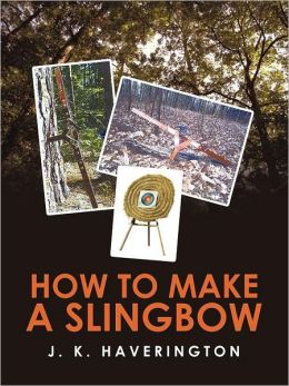 How To Make A Slingbow