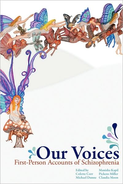Our Voices: First-Person Accounts of Schizophrenia