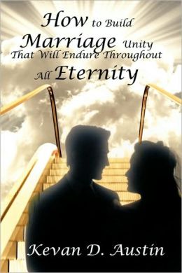 How To Build Marriage Unity That Will Endure Throughout All Eternity