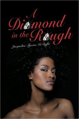 A Diamond In The Rough Jacqueline Tyecise McDuffie