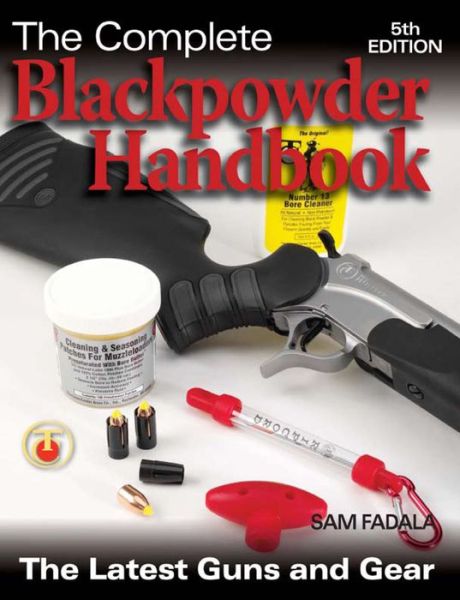 Textbook pdfs free download The Complete Blackpowder Handbook - 5th Edition by Sam Fadala 9781440224843