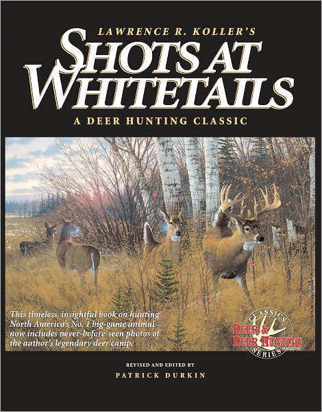 Shots At Whitetails: A Deer Hunting Classic (PagePerfect NOOK Book)
