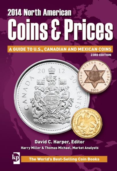 2014 North American Coins & Prices: A Guide to U.S., Canadian and Mexican Coins