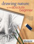 Book Cover Image. Title: Drawing Nature for the Absolute Beginner:  A Clear and Easy Guide to Drawing Landscapes and Nature, Author: Mark Willenbrink