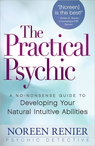 The Practical Psychic: A No-Nonsense Guide to Developing Your Natural Abilities
