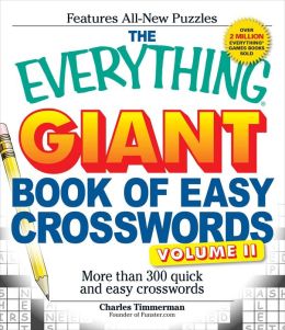 The Everything Giant Book of Easy Crosswords: More than 300 quick and easy crosswords (Everything Series) Charles Timmerman