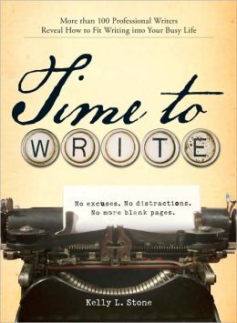 Time to Write: Professional writers reveal how to fit writing into your busy life