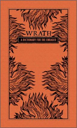 Wrath: A Dictionary for the Enraged