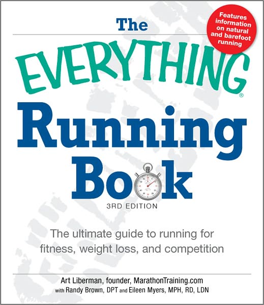The Everything Running Book: The ultimate guide to running for fitness, weight loss, and competition