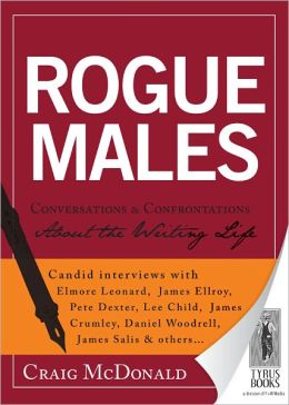 Rogue Males: Conversations & Confrontations About the Writing Life