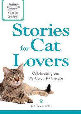 A Cup of Comfort Stories for Cat Lovers: Celebrating our feline friends