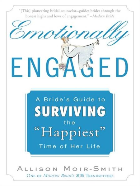 Emotionally Engaged: A Bride's Guide to Surviving the 