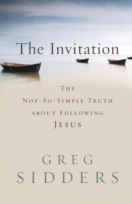 The Invitation: The Not-So-Simple Truth about Following Jesus
