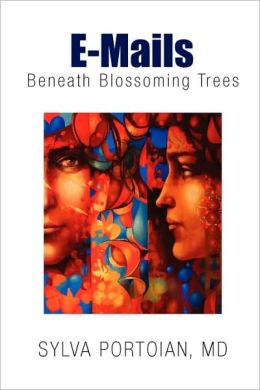 Emails: Beneath Blossoming Tree Sylva Portoian