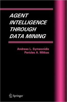 Agent Intelligence Through Data Mining