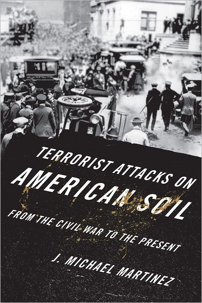 Terrorist Attacks on American Soil: From the Civil War Era to the Present
