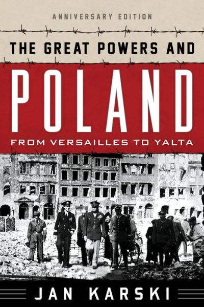 The Great Powers and Poland: From Versailles to Yalta