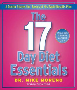 The 17 Day Diet Essentials: A Doctor Shares the Basics of His Rapid Results Plan