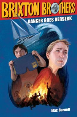 Danger Goes Berserk (Brixton Brothers) Mac Barnett and Matthew Myers
