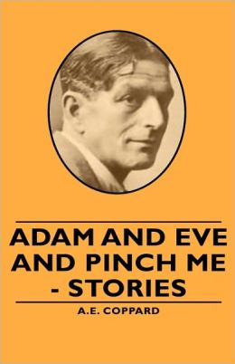 Adam And Eve And Pinch Me - Stories