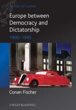 Europe between Democracy and Dictatorship: 1900 - 1945
