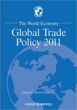 The World Economy: Global Trade Policy 2011