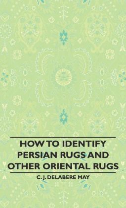 How To Identify Persian Rugs And Other Oriental Rugs
