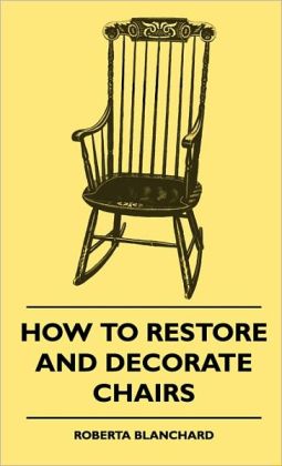 How To Restore And Decorate Chairs