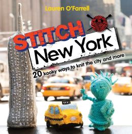 Stitch New York: Over 20 kooky ways to knit the city and more