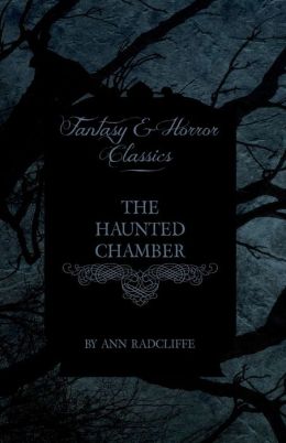 The Haunted Chamber (Fantasy And Horror Classics)