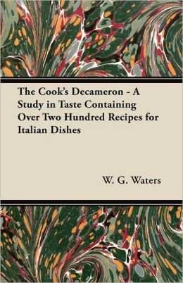 The Cook's Decameron: A Study in Taste W. G. Water