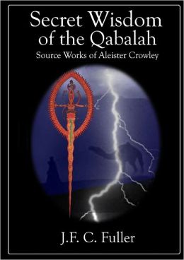Secret Wisdom of the Qabalah : Source Works of Aleister Crowley