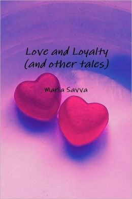 Love and Loyalty And Other Tales