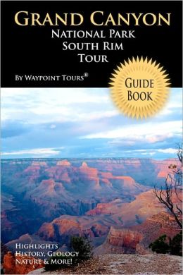 Grand Canyon National Park South Rim Tour Guide Book