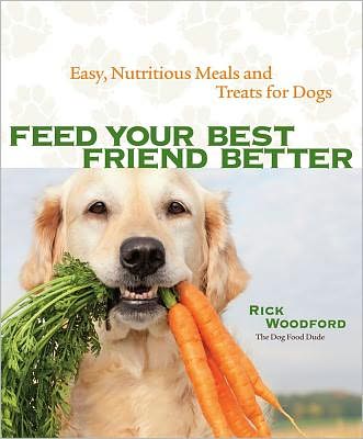 Kindle books best seller free download Feed Your Best Friend Better: Easy, Nutritious Meals and Treats for Dogs by Rick Woodford 9781449409937 FB2 iBook (English Edition)