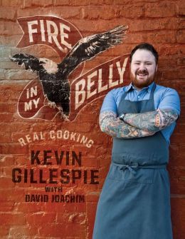 Fire in My Belly: Real Cooking David Joachim