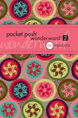 Pocket Posh Wonderword 2: 100 Puzzles The Puzzle Society