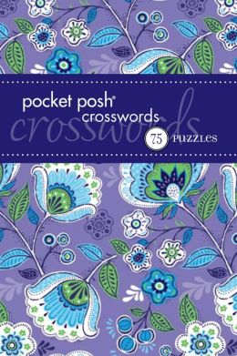Pocket Posh Crosswords 8: 75 Puzzles The Puzzle Society