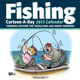 Fishing Cartoon-a-Day 2013 Calendar: Thinking outside the tackle box Jonny Hawkins