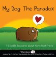 Book Cover Image. Title: My Dog:  The Paradox (PagePerfect NOOK Book): A Lovable Discourse about Man's Best Friend, Author: The Oatmeal