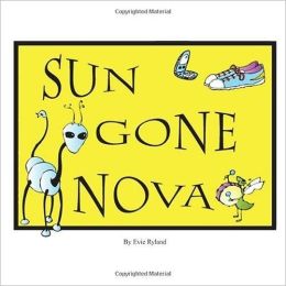 Sun Gone Nova: A Collection of Cartoons Evie Ryland