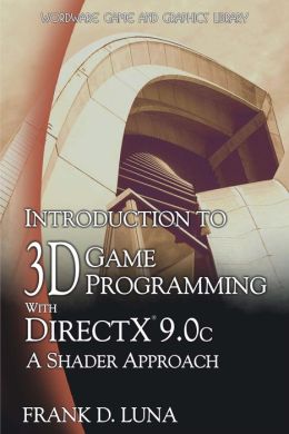Introduction to 3D Game Programming with DirectX 9.0c: A Shader Approach