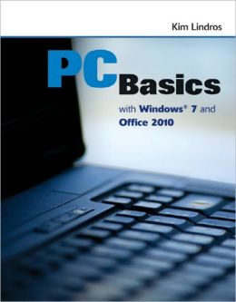 PC Basics With Windows 7 And Office 2010