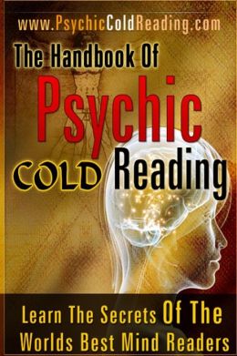 The Handbook Of Psychic Cold Reading: Psychic Reading For The Non-Psychic Dantalion Jones