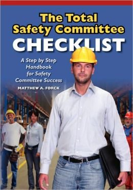 The Total Safety Committee Checklist Matthew A. Forck